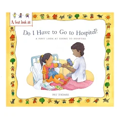 Do I Have to Go To the Hospital? - Paperback