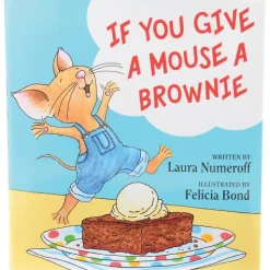 If You Give a Mouse a Brownie Hardcover Book